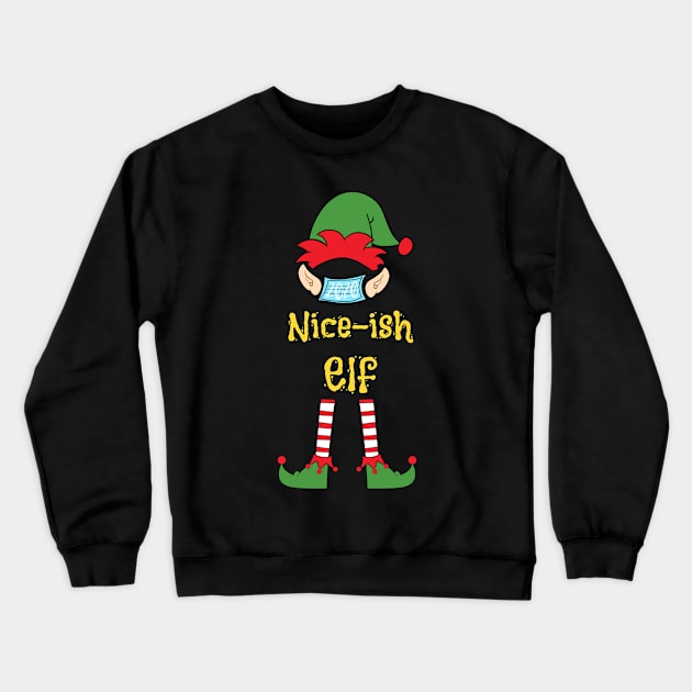 2020 Masked Christmas Elf Family Group Matching Shirts -  Nice-ish Crewneck Sweatshirt by Funkrafstik